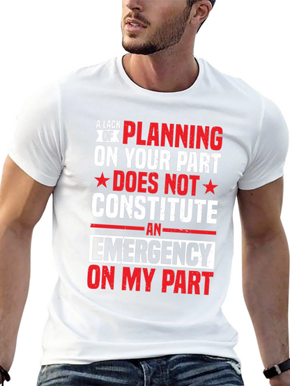 Emergency Planning Funny Novelty T-Shirt