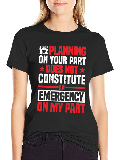 Emergency Planning Funny Novelty T-Shirt