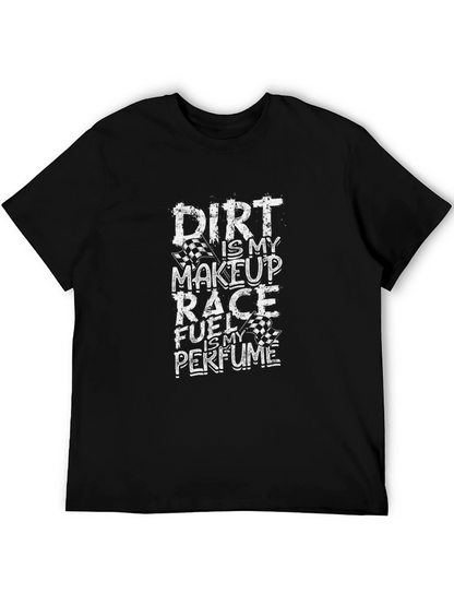 Dirt Is My Makeup T-Shirt