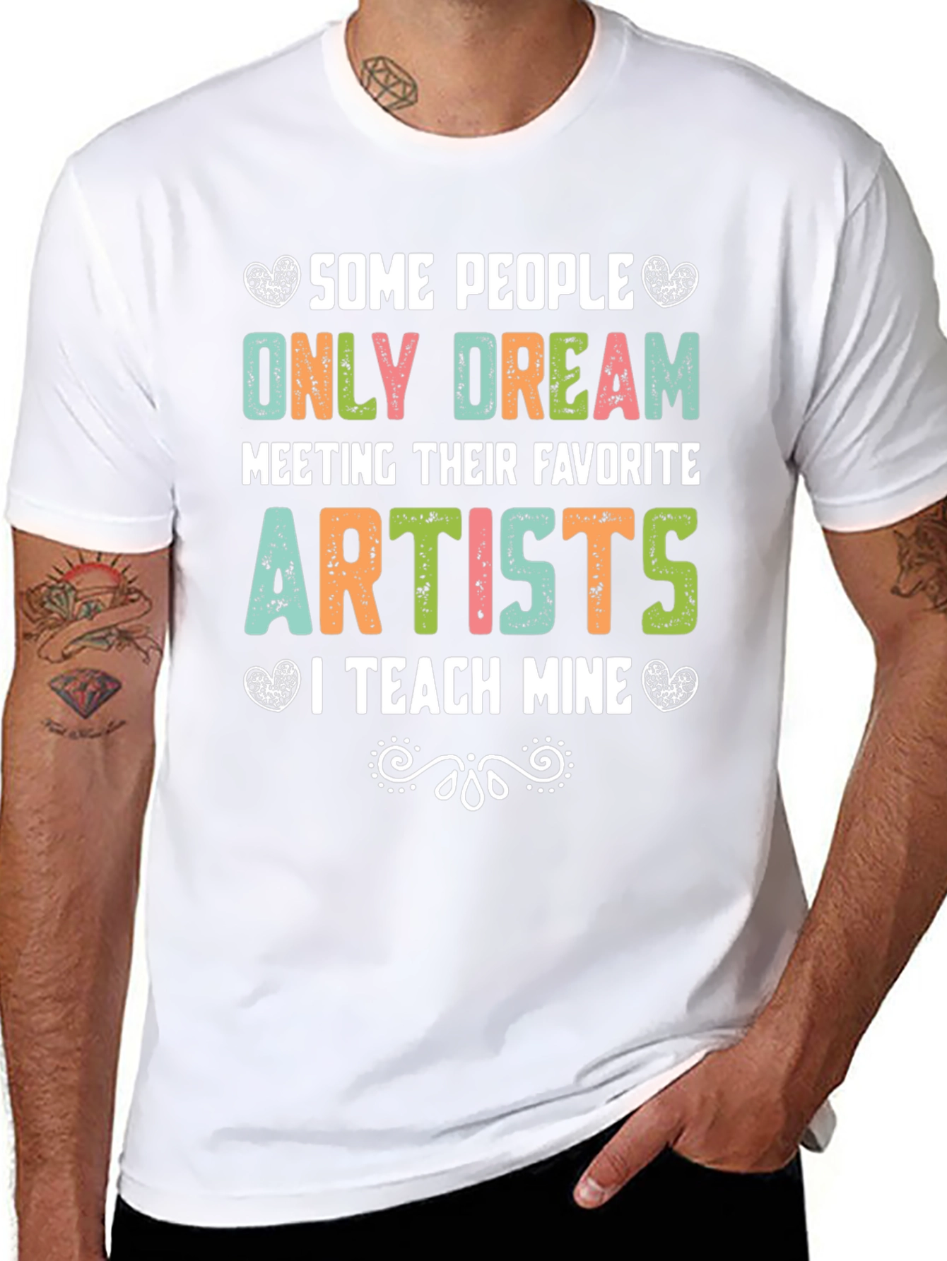 Some People Only Dream Artists Teacher T-Shirt
