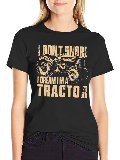 I Dream Im A Tractor Graphic T-Shirt