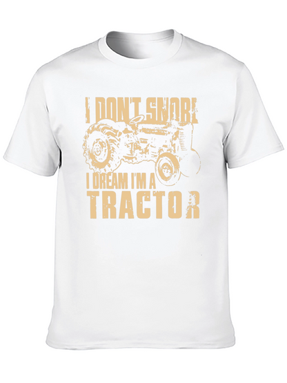 I Dream Im A Tractor Graphic T-Shirt