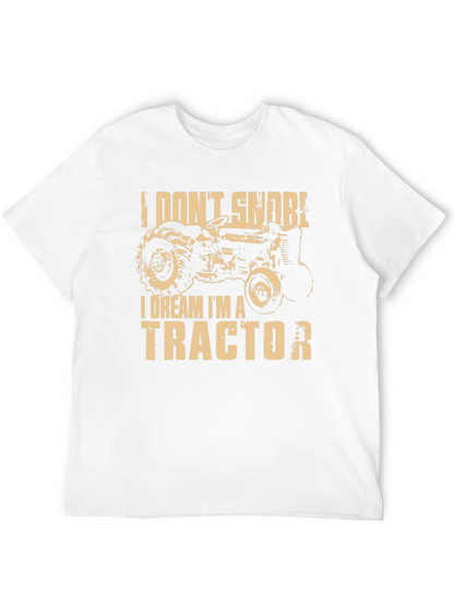 I Dream Im A Tractor Graphic T-Shirt
