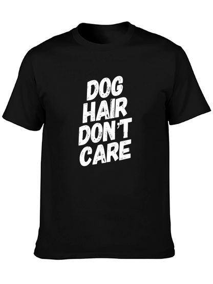 Dog Hair Dont Care Black T-Shirt
