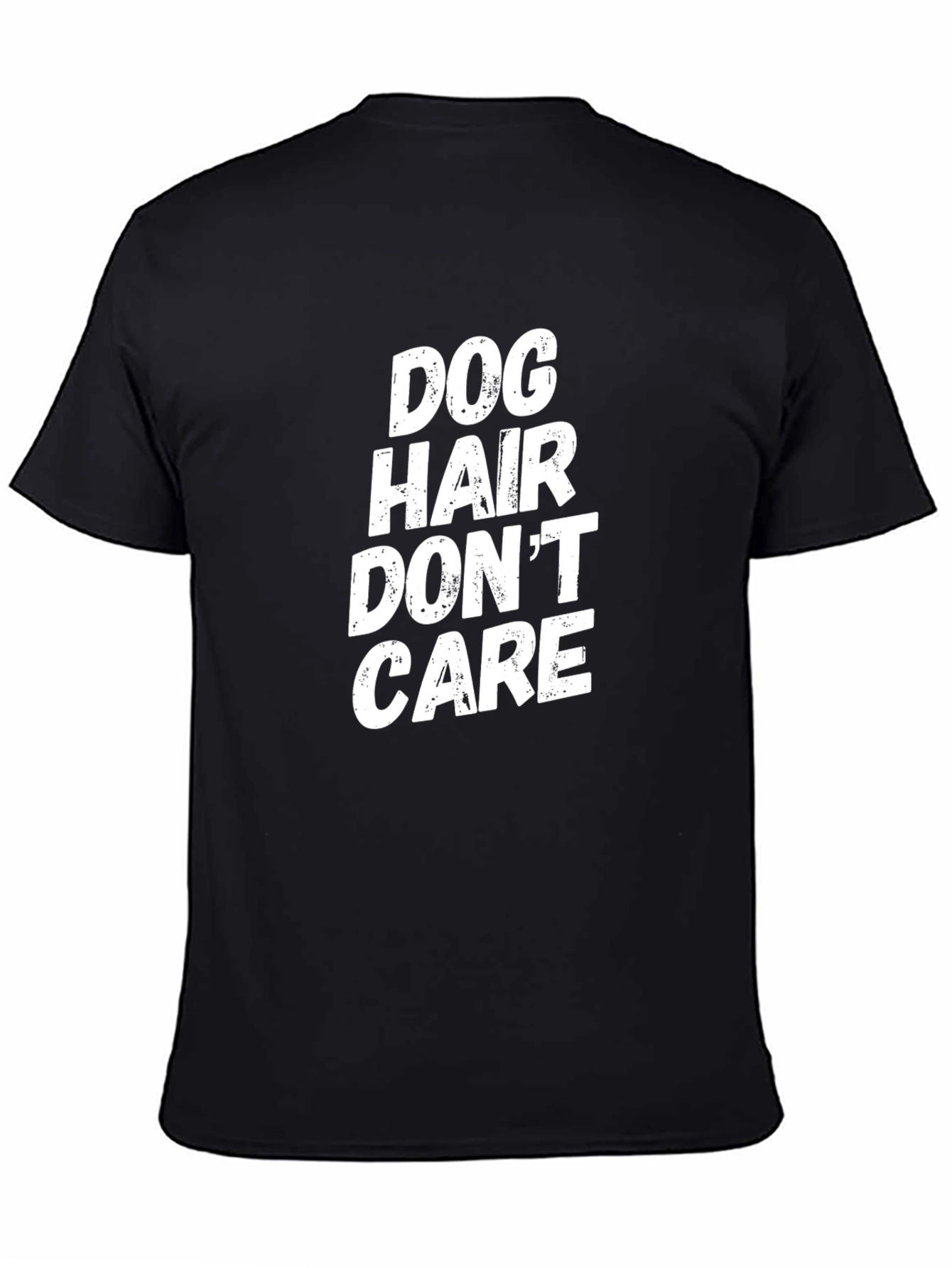 Dog Hair Dont Care Black T-Shirt