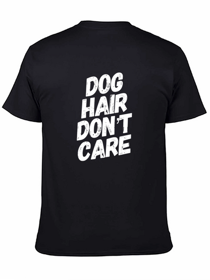 Dog Hair Dont Care Black T-Shirt