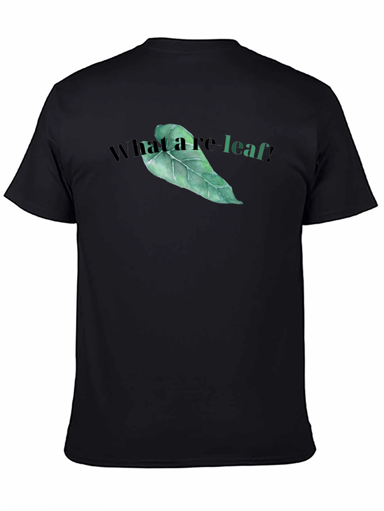 What a re-leaf! T-Shirt - Funny Leaf Graphic Tee