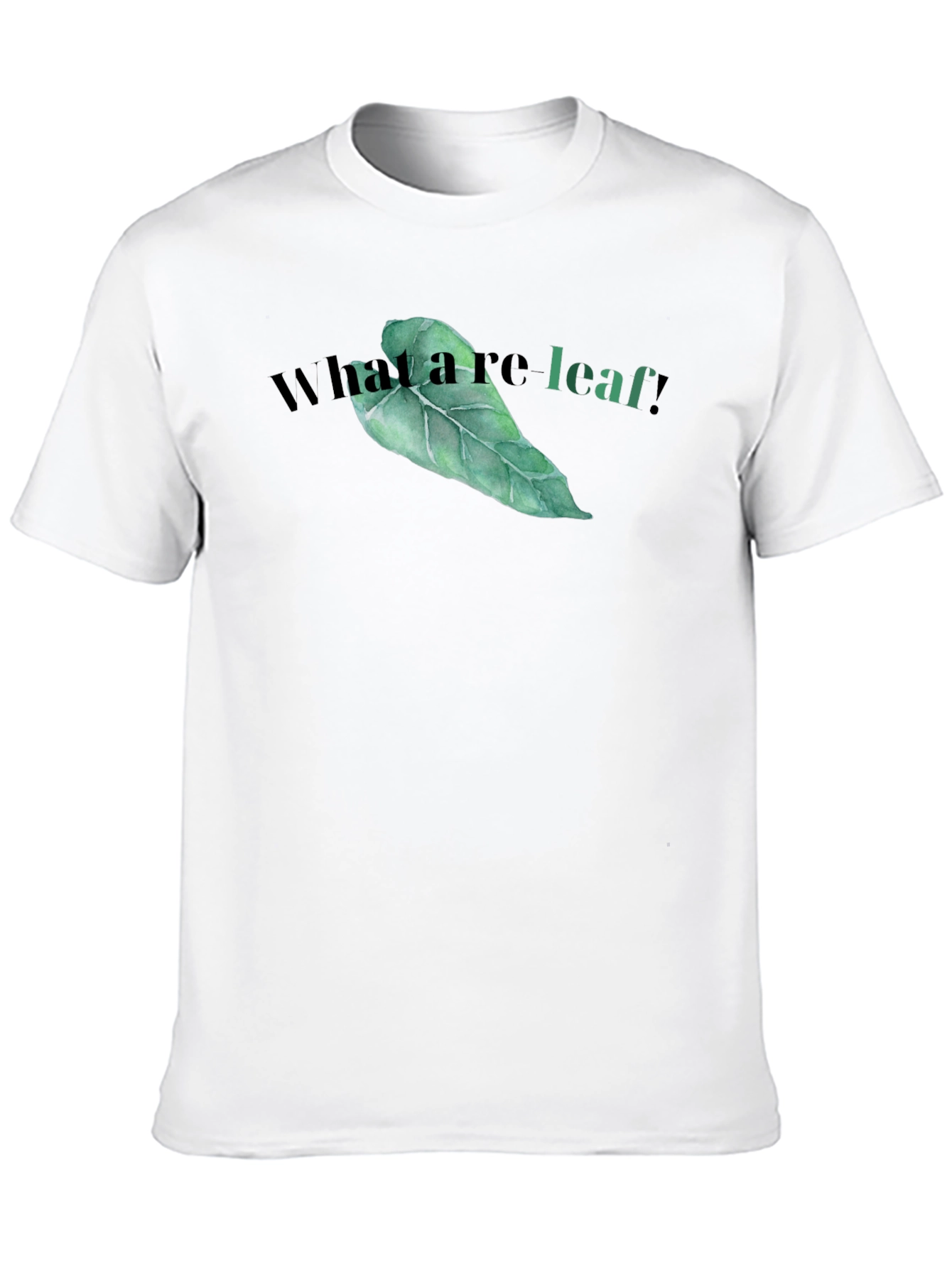 What a re-leaf! T-Shirt - Funny Leaf Graphic Tee