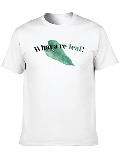 What a re-leaf! T-Shirt - Funny Leaf Graphic Tee