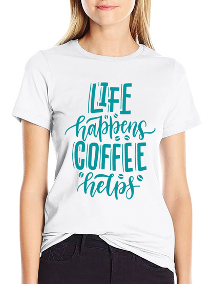 Life Happens Coffee Helps T-Shirt
