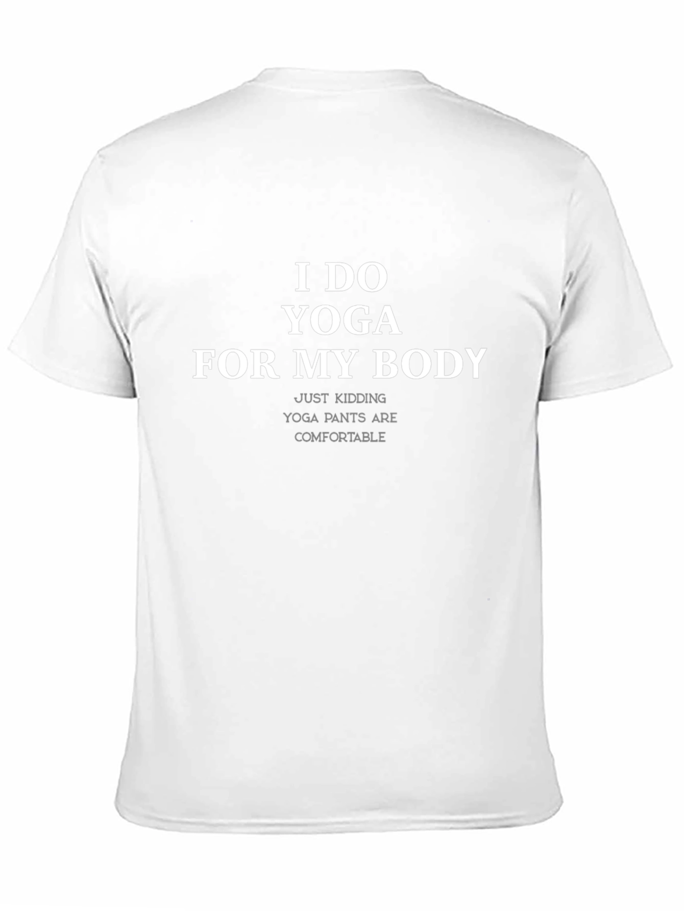 Funny Yoga T-Shirt: Comfortable Pants Humor