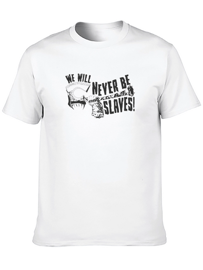 We Will Never Be Slaves Graphic Tee