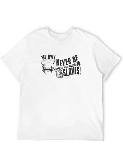 We Will Never Be Slaves Graphic Tee