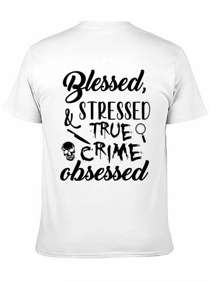Blessed Stressed True Crime Obsessed T-Shirt