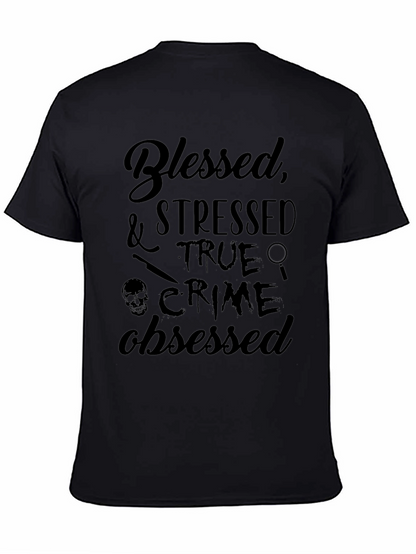 Blessed Stressed True Crime Obsessed T-Shirt
