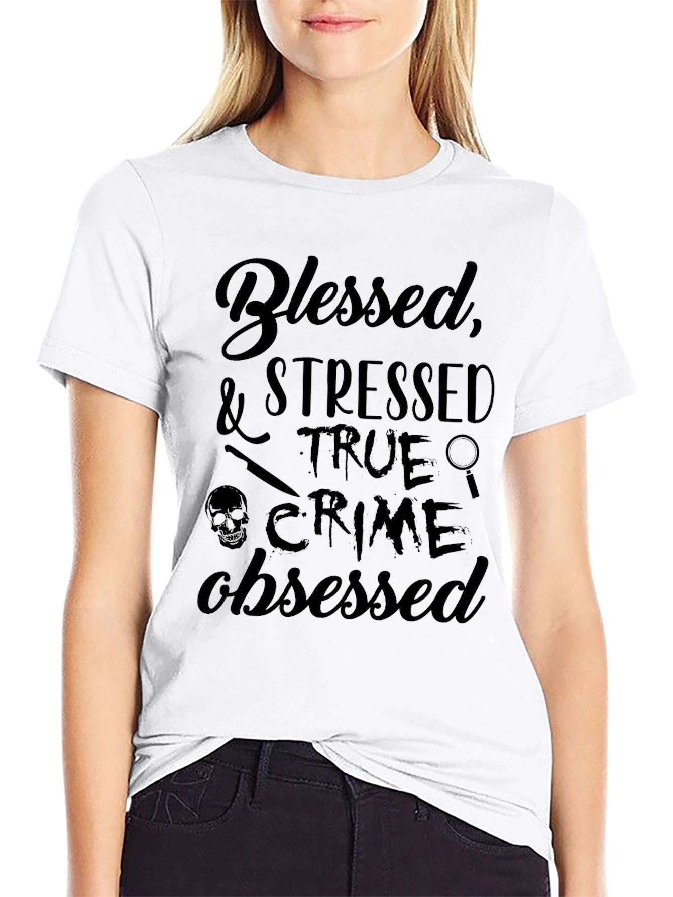 Blessed Stressed True Crime Obsessed T-Shirt