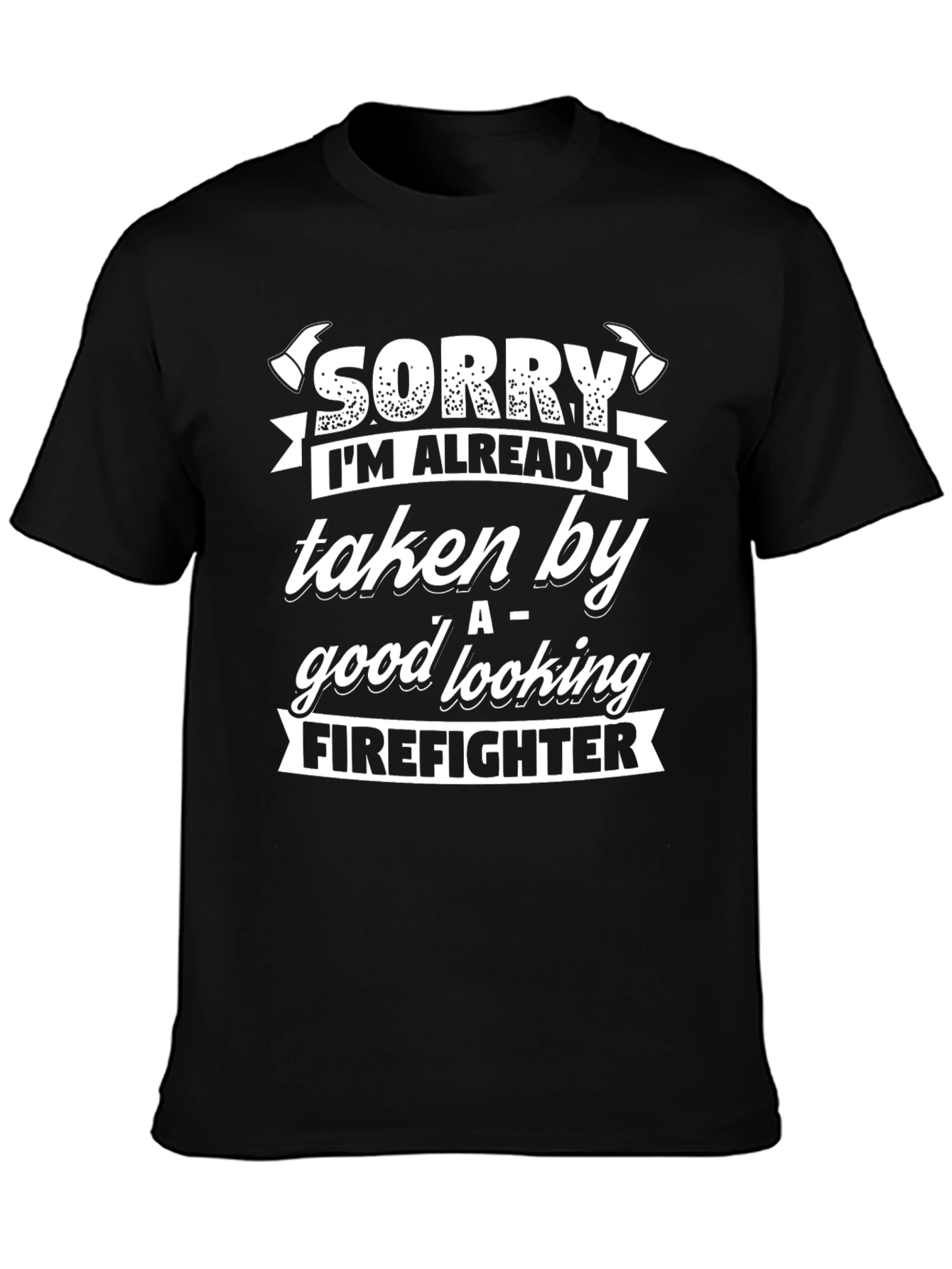 Funny Firefighter Taken T-Shirt Gift