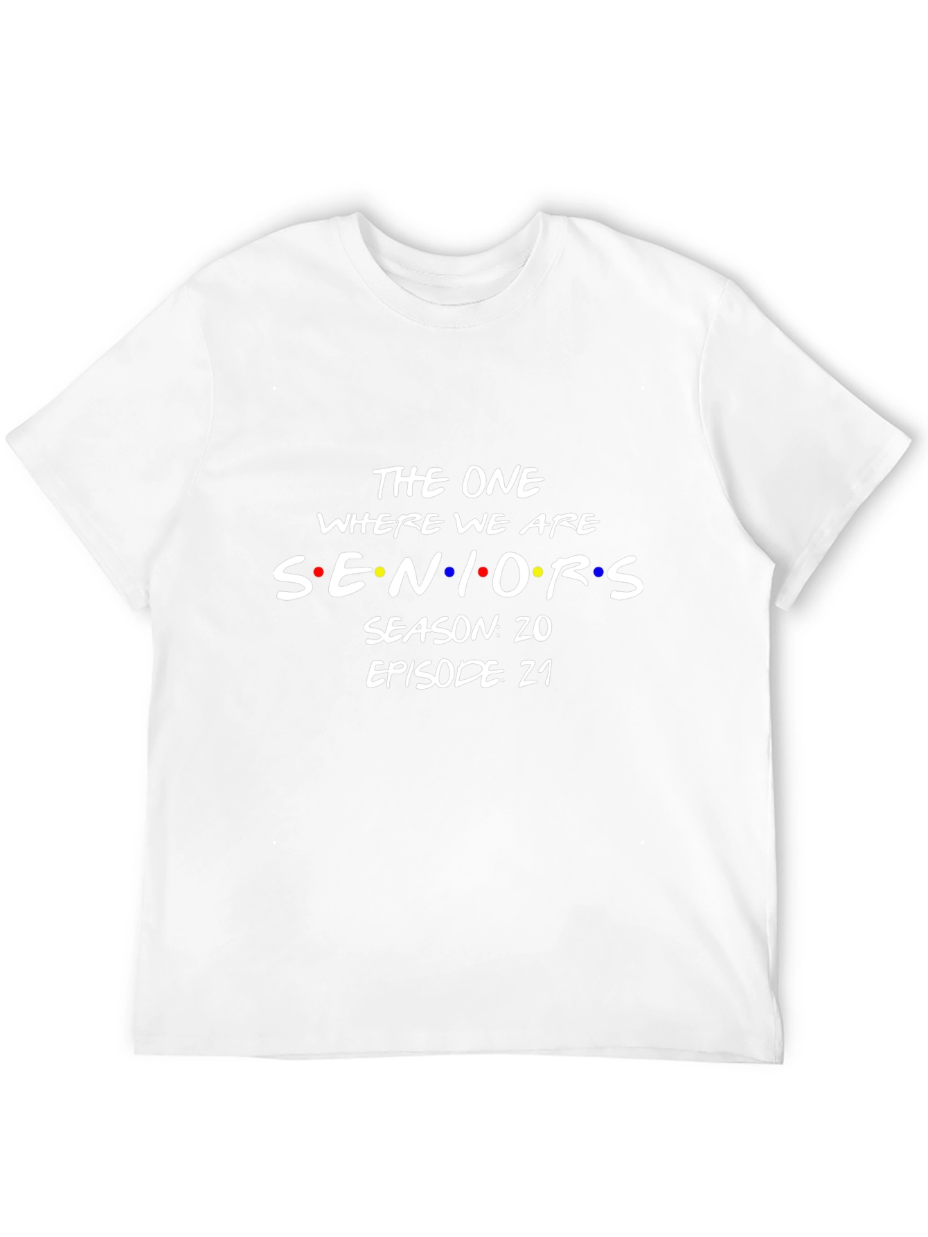 The One Where We Are Seniors T-Shirt