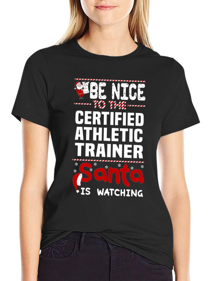 Be Nice to the Certified Athletic Trainer T-Shirt