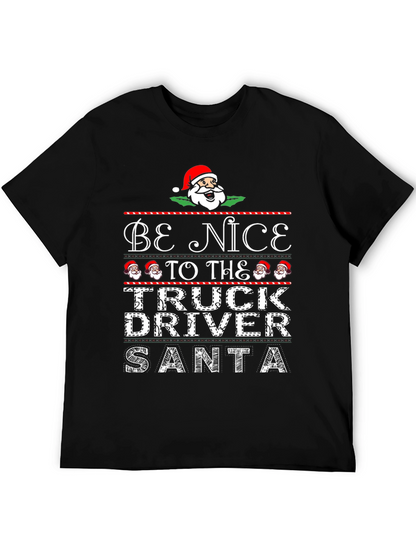 Be Nice to the Truck Driver Santa Christmas T-Shirt