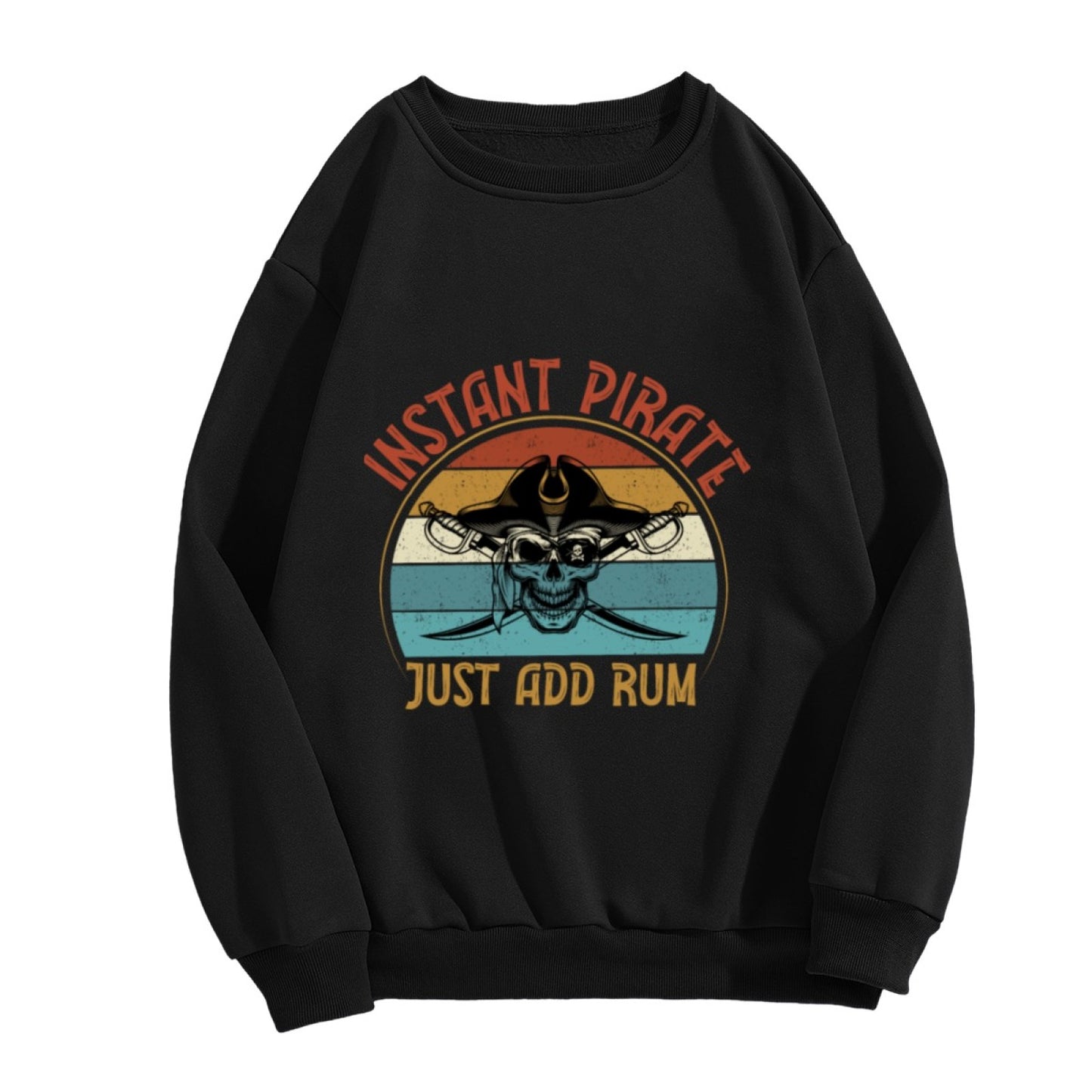 Unisex Pirate Humor "Just Add Rum" Retro Graphic Sweatshirt
