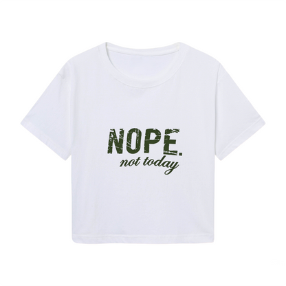 Nope Not Today Sarcastic Casual Statement Crop Top
