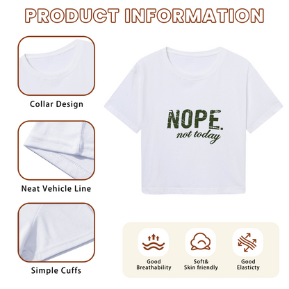 Nope Not Today Sarcastic Casual Statement Crop Top