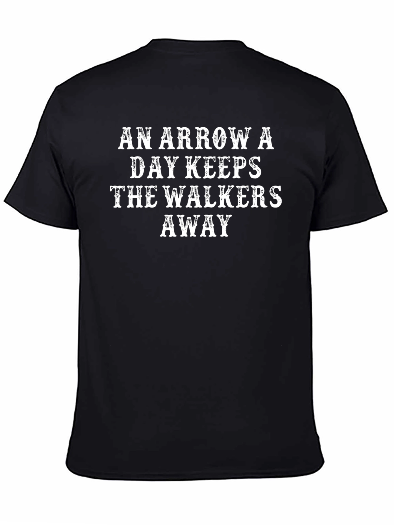 An Arrow A Day T-Shirt: Keep Walkers Away