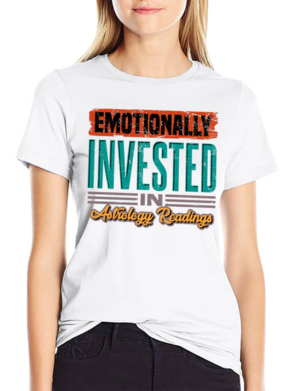 Emotionally Invested in Astrology T-Shirt