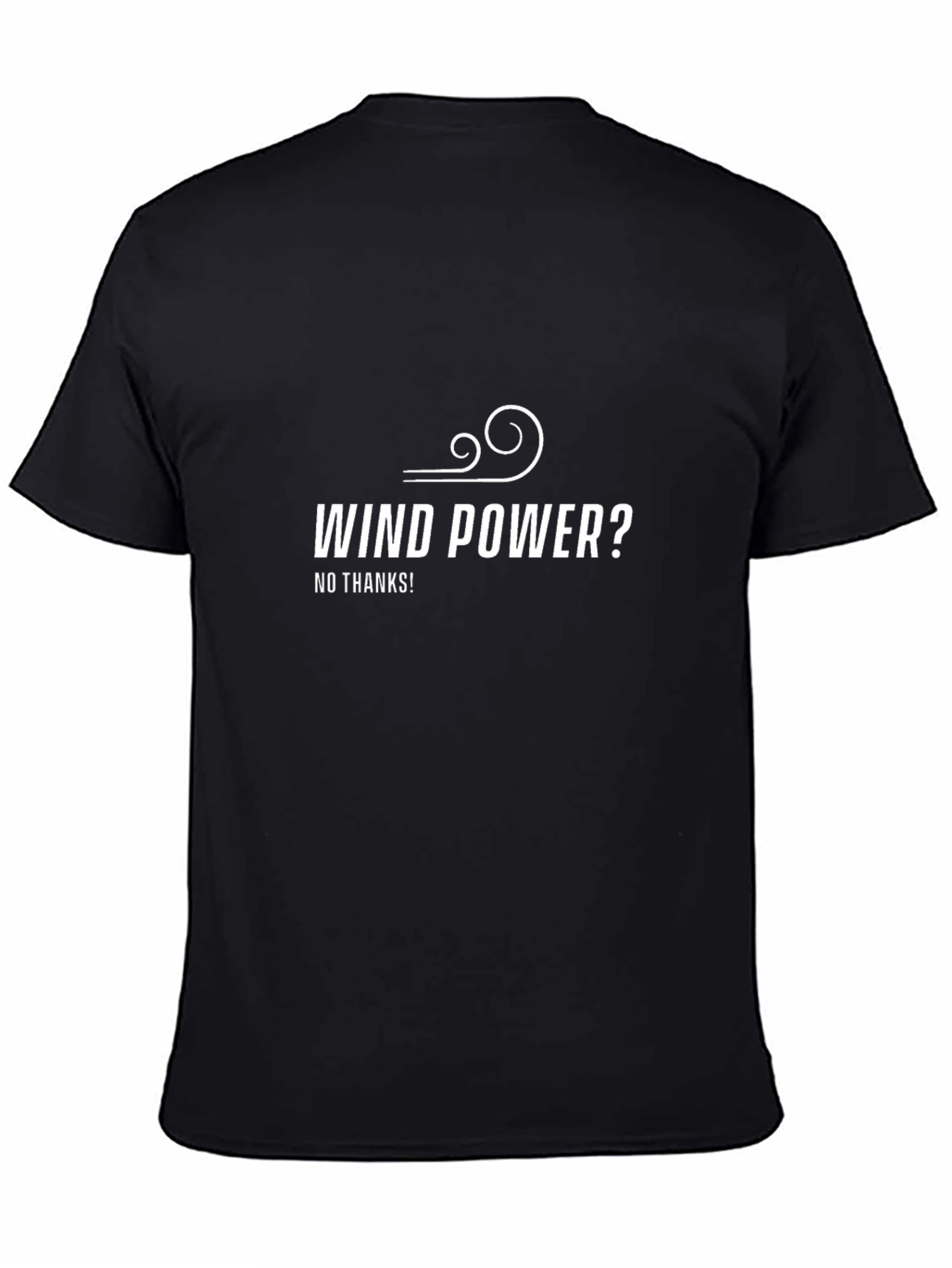 Wind Power? No Thanks! Graphic T-Shirt