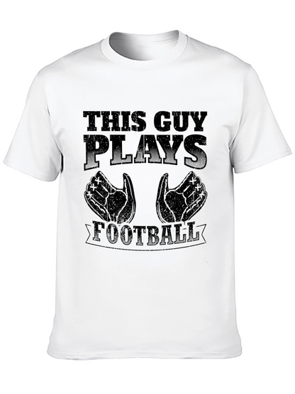 This Guy Plays Football Graphic T-Shirt