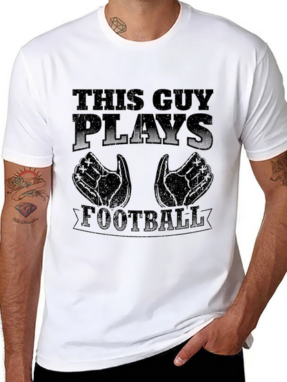 This Guy Plays Football Graphic T-Shirt