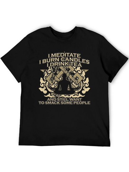 Meditate Burn Candles Smack People T-Shirt