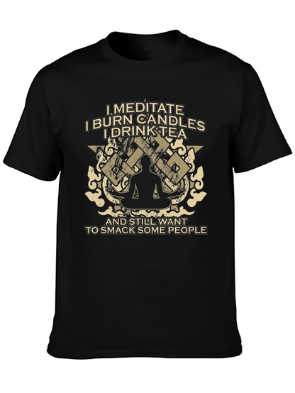 Meditate Burn Candles Smack People T-Shirt