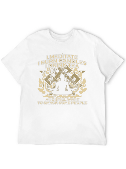 Meditate Burn Candles Smack People T-Shirt