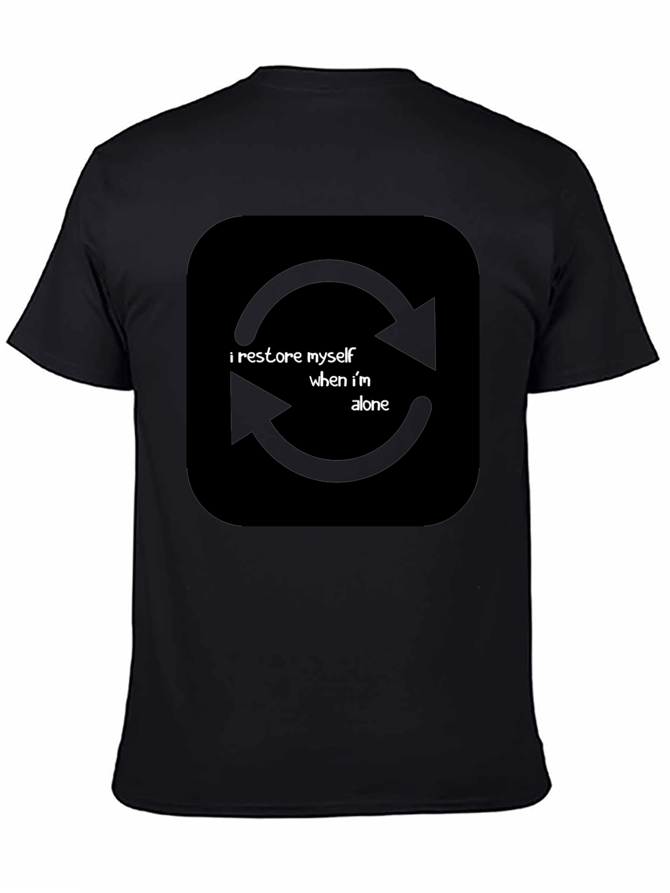 I Restore Myself When Im Alone Black T-Shirt
