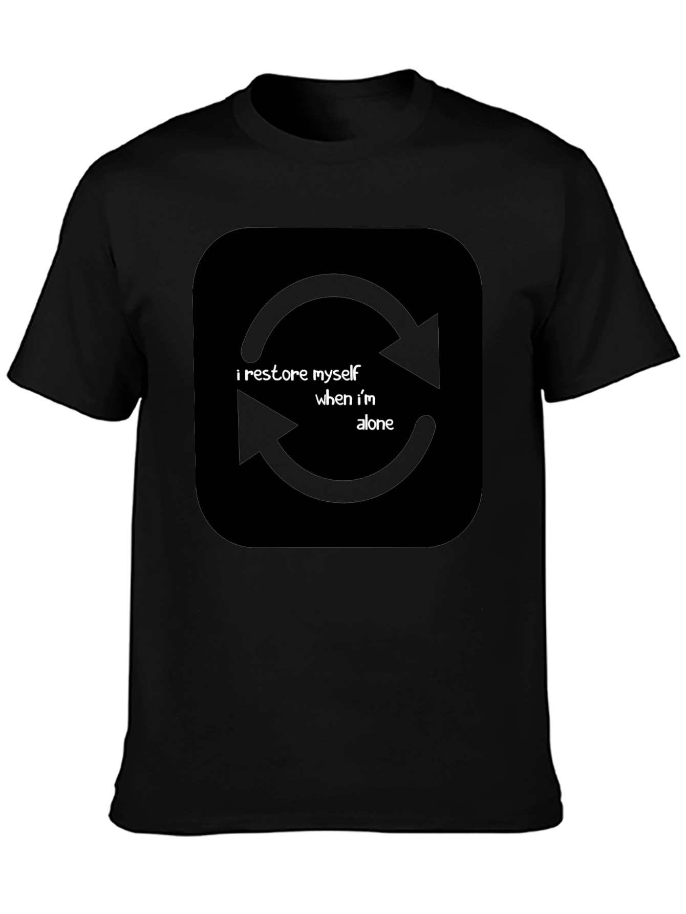 I Restore Myself When Im Alone Black T-Shirt