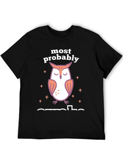 Most Probably Asleep Owl Graphic T-Shirt