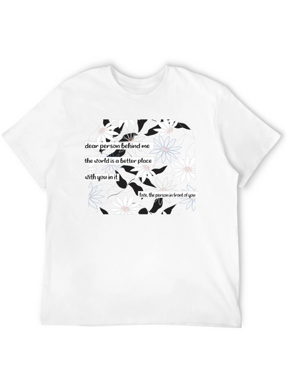 Floral Print T-Shirt: Dear Person Behind Me Design