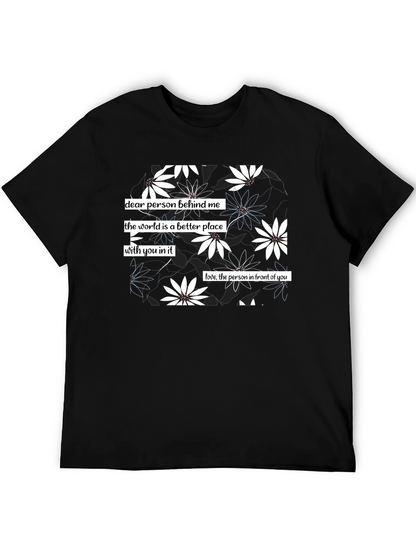 Floral Print T-Shirt: Dear Person Behind Me Design