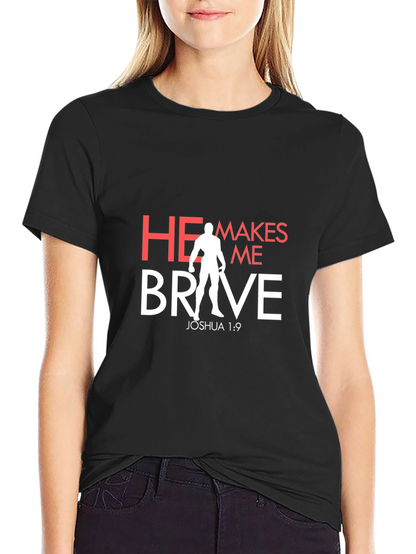 He Makes Me Brave T-Shirt - Christian Apparel