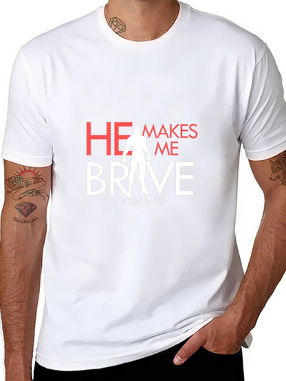 He Makes Me Brave T-Shirt - Christian Apparel