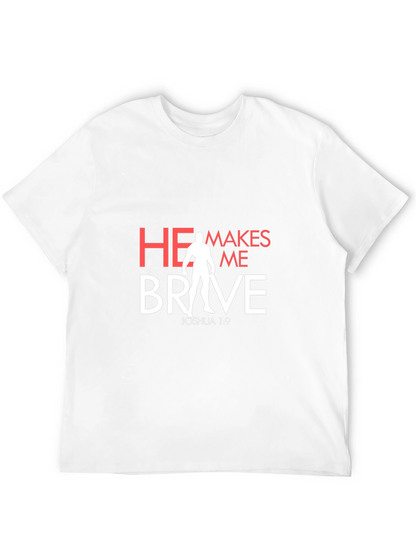 He Makes Me Brave T-Shirt - Christian Apparel