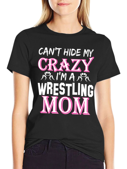 Crazy Wrestling Mom T-Shirt