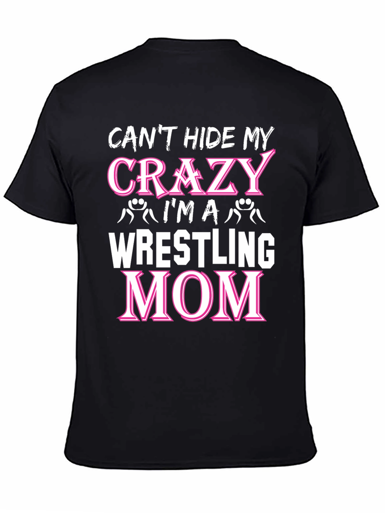 Crazy Wrestling Mom T-Shirt