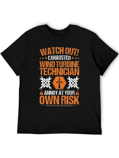 Wind Turbine Technician T-Shirt: Annoy at Your Own Risk