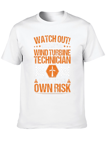 Wind Turbine Technician T-Shirt: Annoy at Your Own Risk