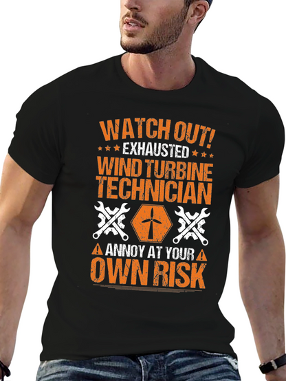 Wind Turbine Technician T-Shirt: Annoy at Your Own Risk