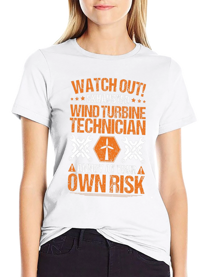 Wind Turbine Technician T-Shirt: Annoy at Your Own Risk