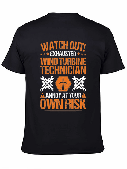 Wind Turbine Technician T-Shirt: Annoy at Your Own Risk